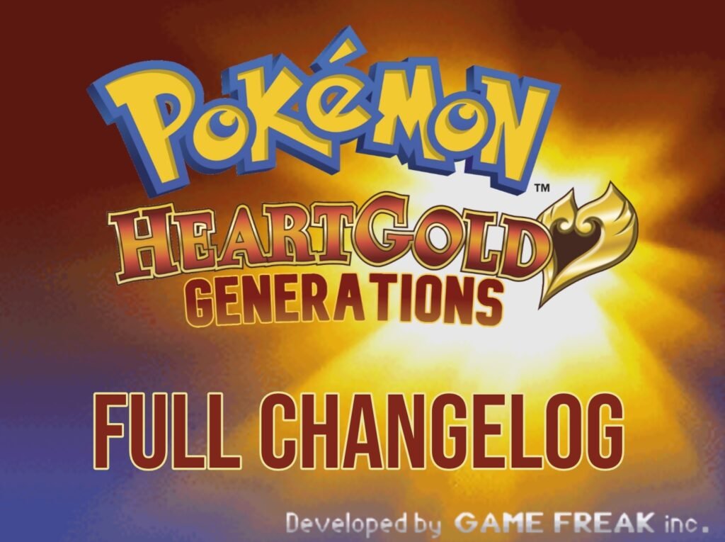 Pokemon HeartGold Generations Full Changelog